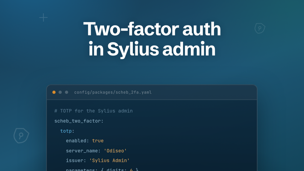 Sylius Recipes: Adding Two-Factor Authentication (2FA) to Sylius Admin